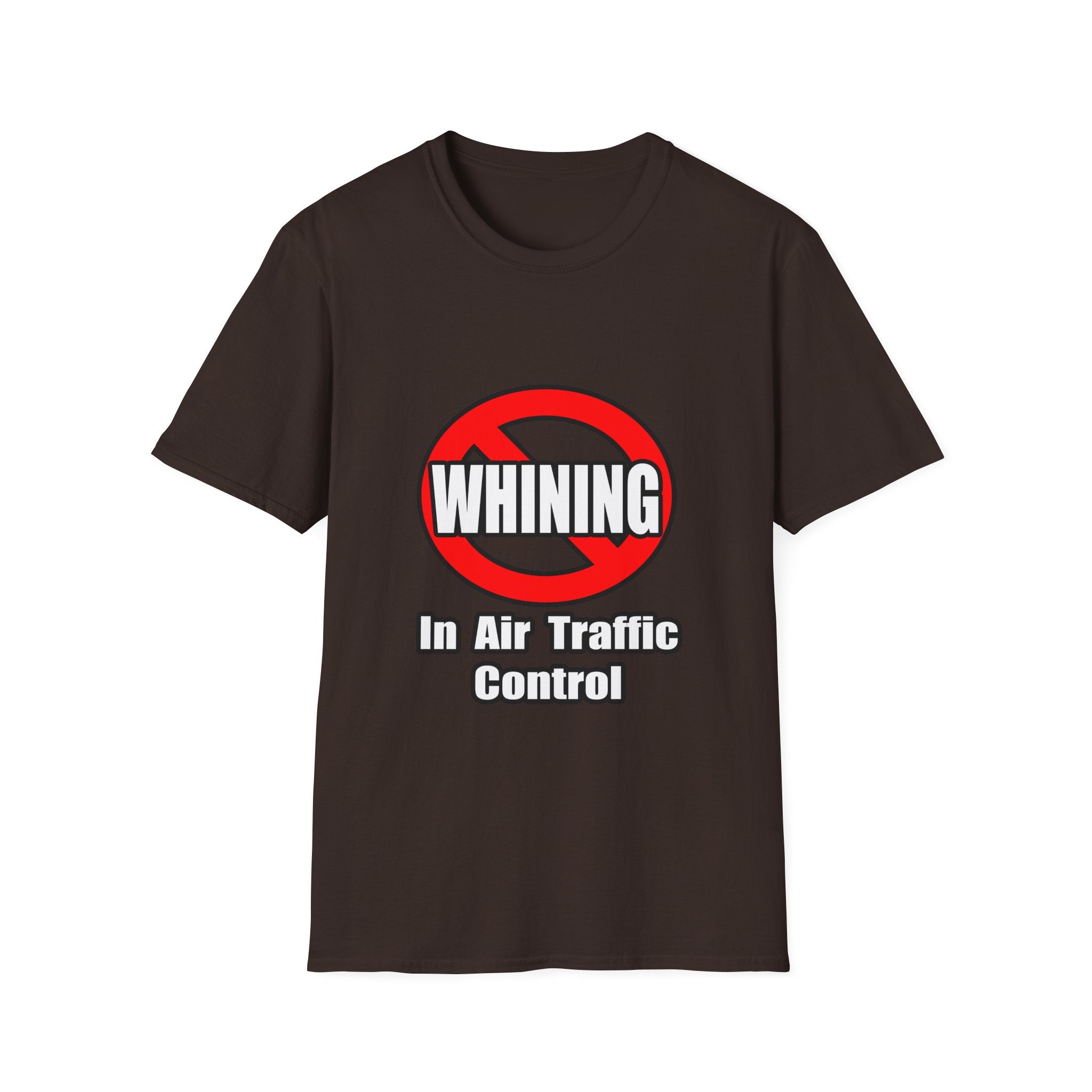 No Whining In Air Traffic Control - Unisex Softstyle T-Shirt