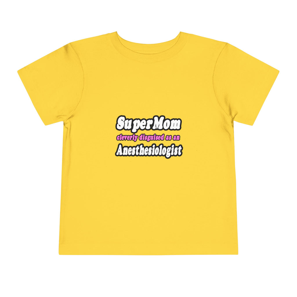 SuperMom...Anesthesiologist - Toddler Short Sleeve Tee