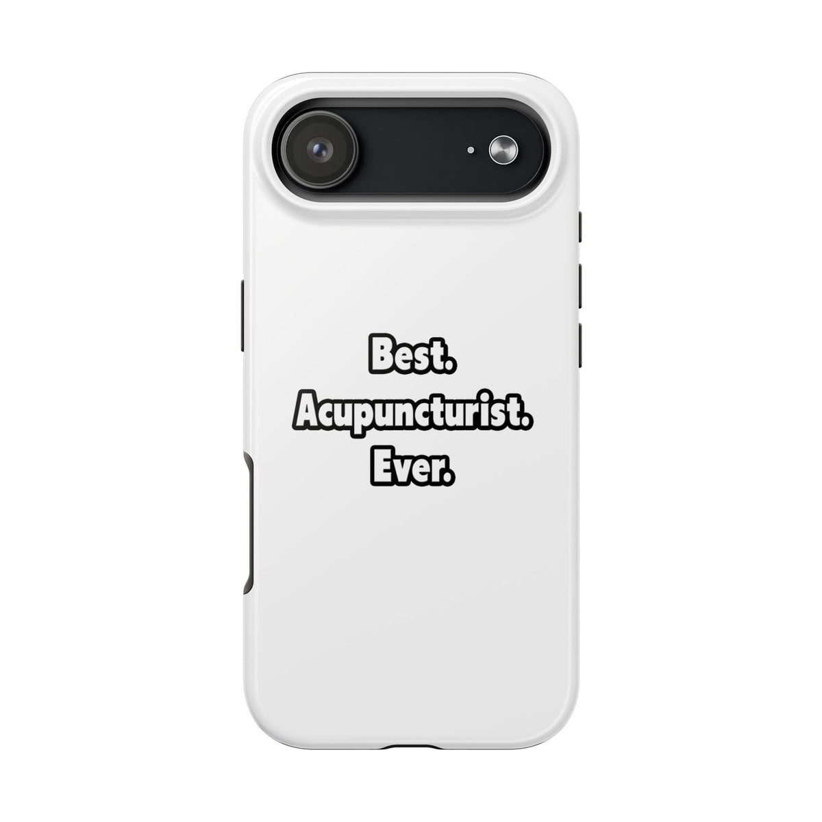 Best. Acupuncturist. Ever - Tough Phone Cases