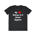 My Heart Belongs To A Dental Hygienist - Men's Lightweight Fashion Tee