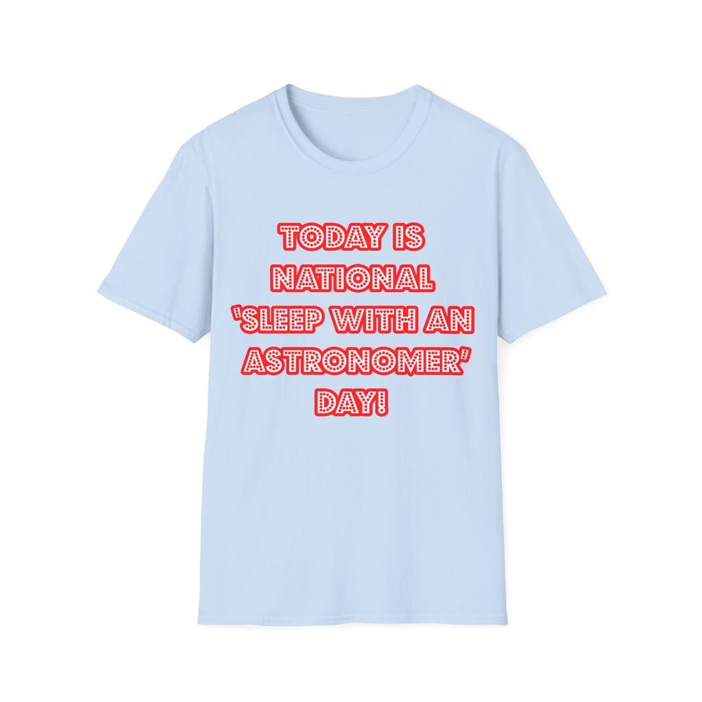 National 'Sleep With an Astronomer' Day - Unisex Softstyle T-Shirt