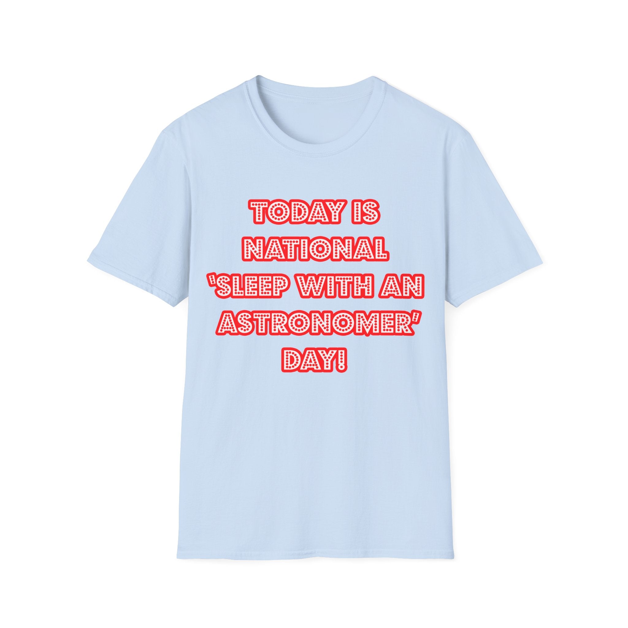 National 'Sleep With an Astronomer' Day - Unisex Softstyle T-Shirt