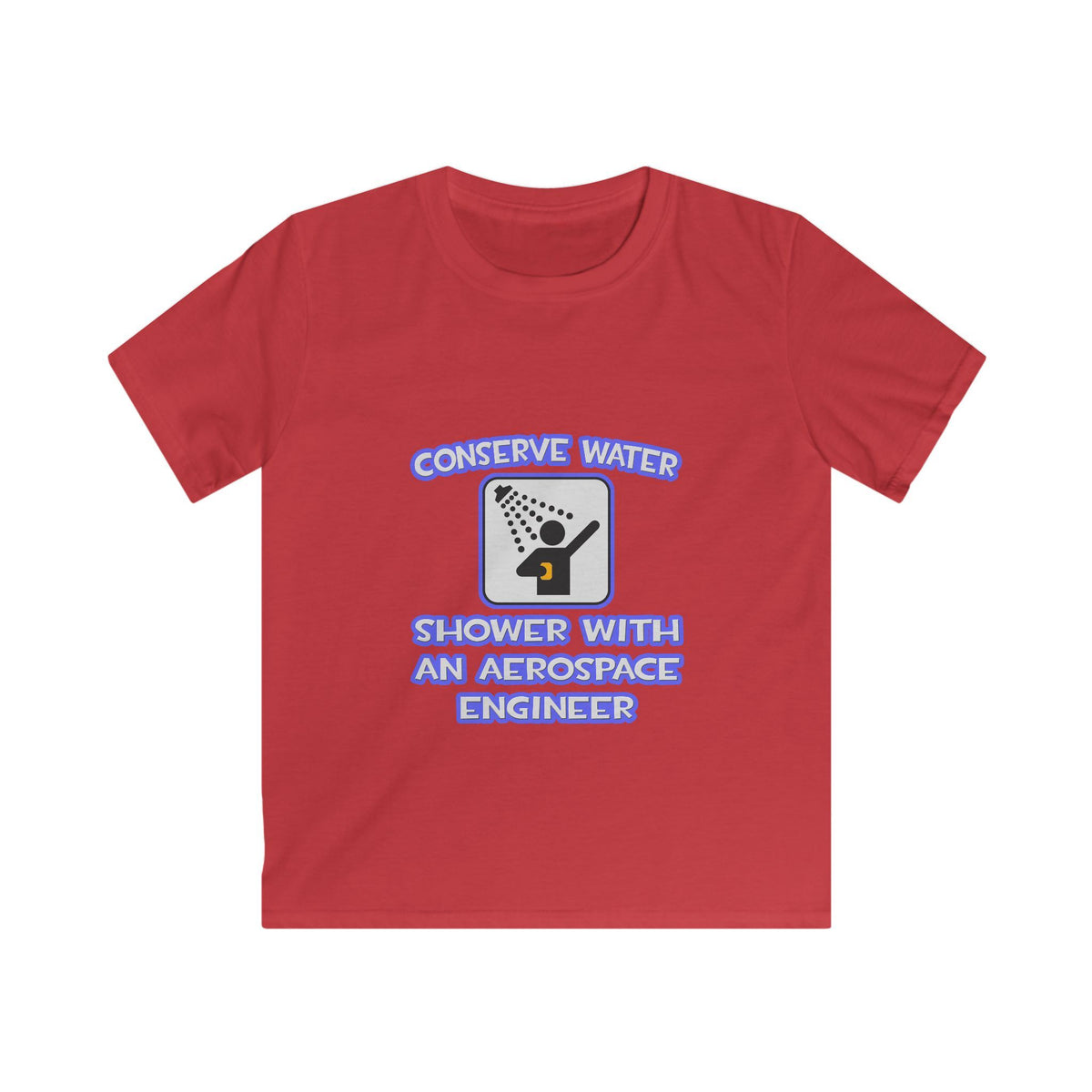 Conserve Water .. Shower With Aerospace Engineer - Kids Softstyle Tee