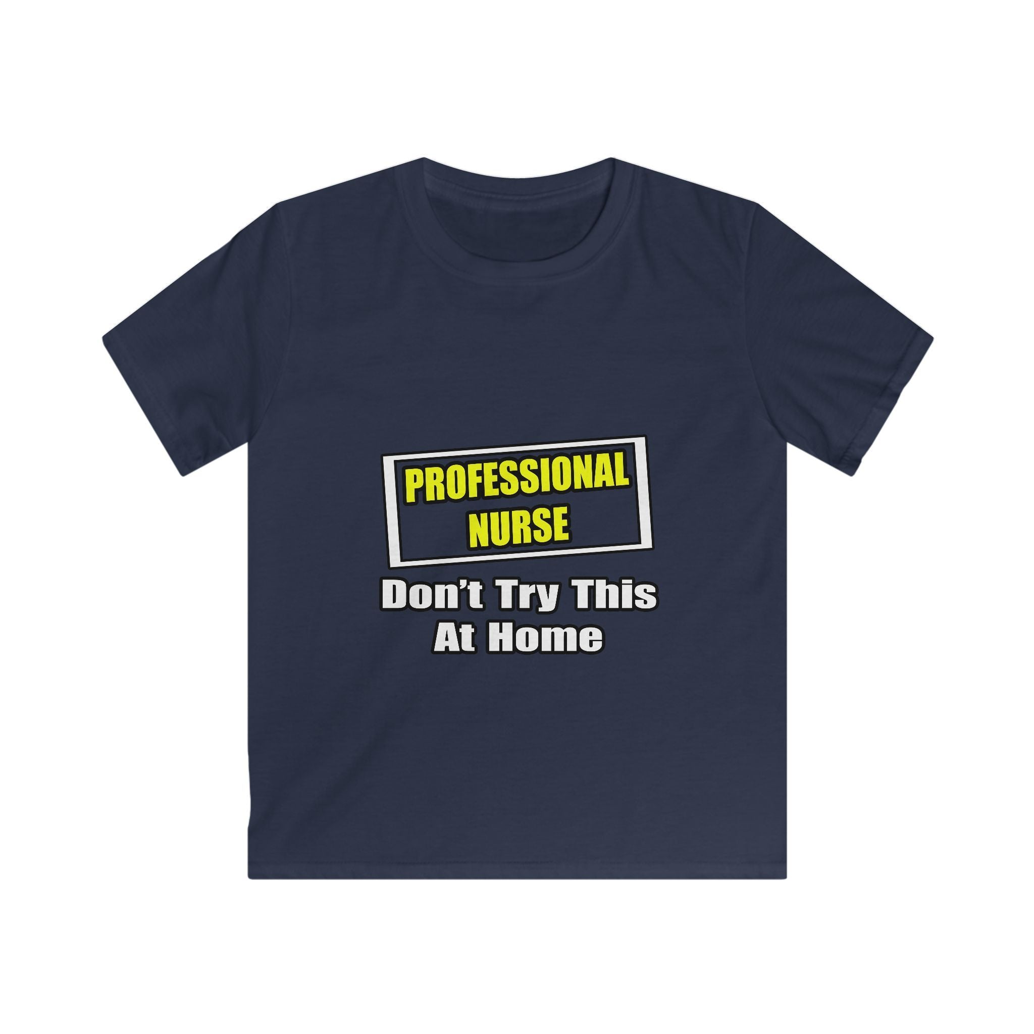 Professional Nurse...Don't Try This At Home - Kids Softstyle Tee