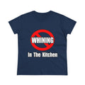 No Whining In The Kitchen - Women's Midweight Cotton Tee