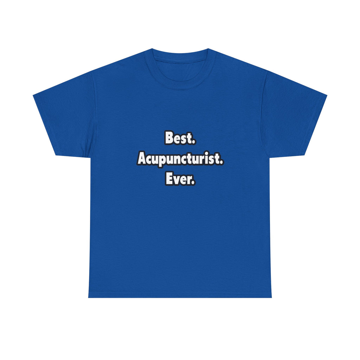 Best. Acupuncturist. Ever - Unisex Heavy Cotton Tee