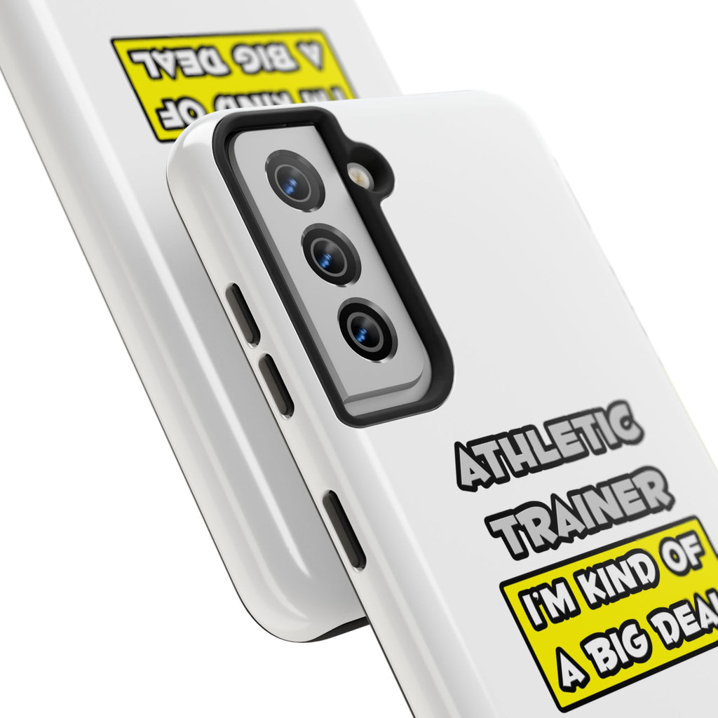 Athletic Trainer .. I'm Kind of a Big Deal - Tough Phone Cases
