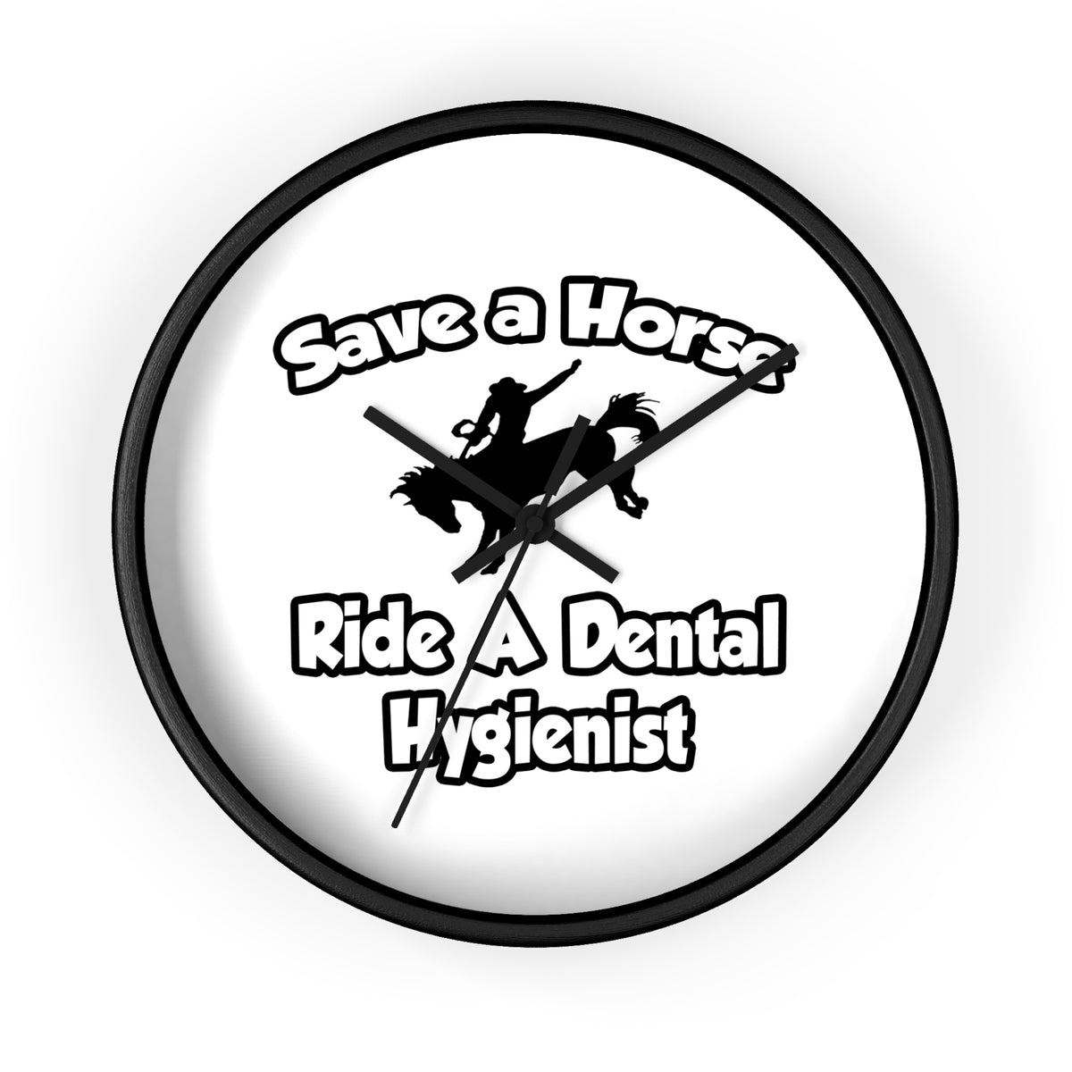 Save a Horse, Ride a Dental Hygienist - Wall Clock