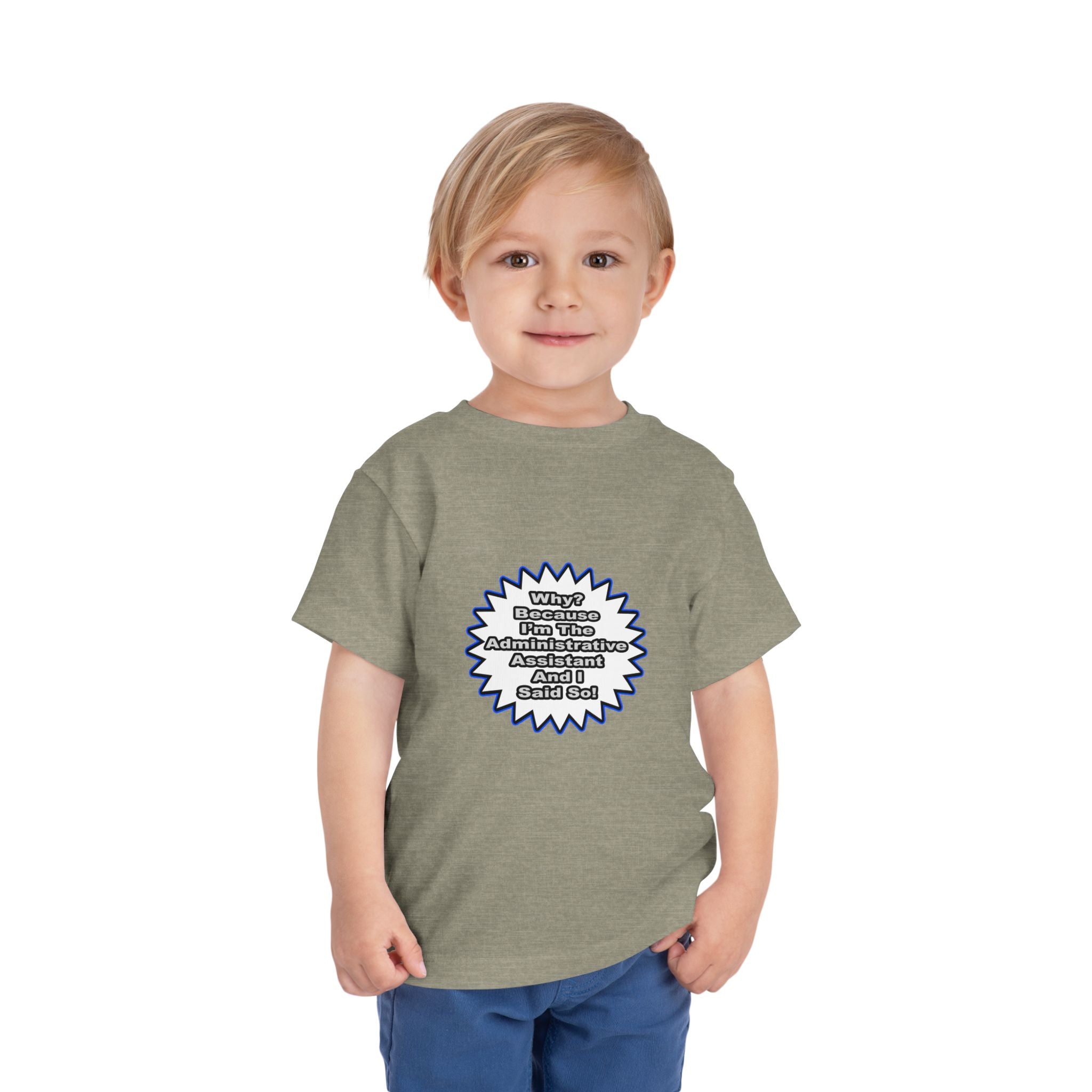 Administrative Assistant...Because I Said So - Toddler Short Sleeve Tee