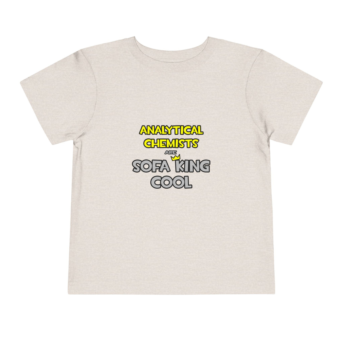 Analytical Chemists Are Sofa King Cool - Toddler Short Sleeve Tee