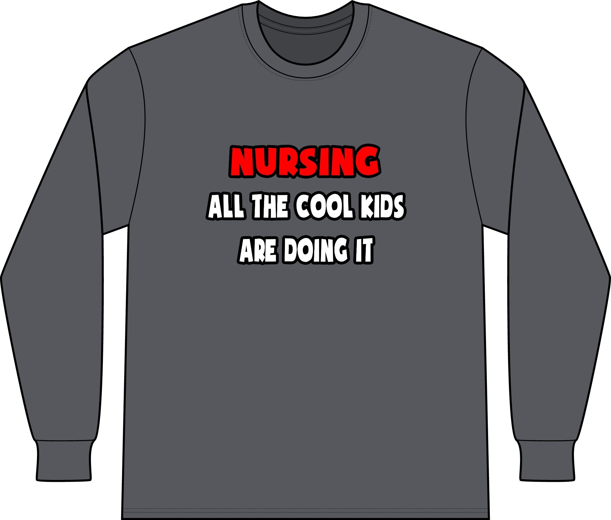 Funny Nurse Shirts and Gifts - Unisex Long Sleeve T-Shirt