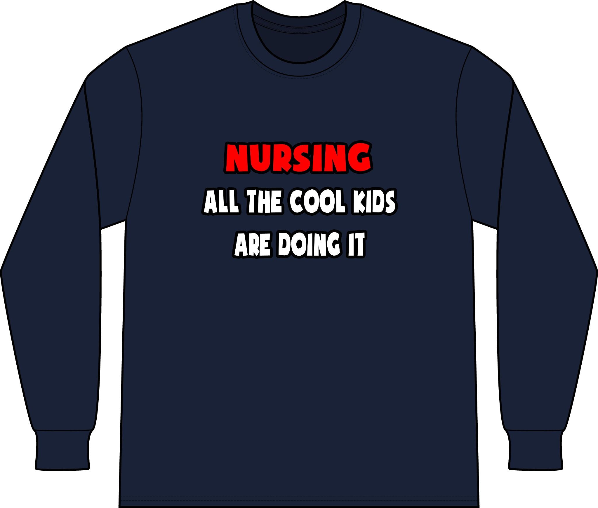 Funny Nurse Shirts and Gifts - Unisex Long Sleeve T-Shirt