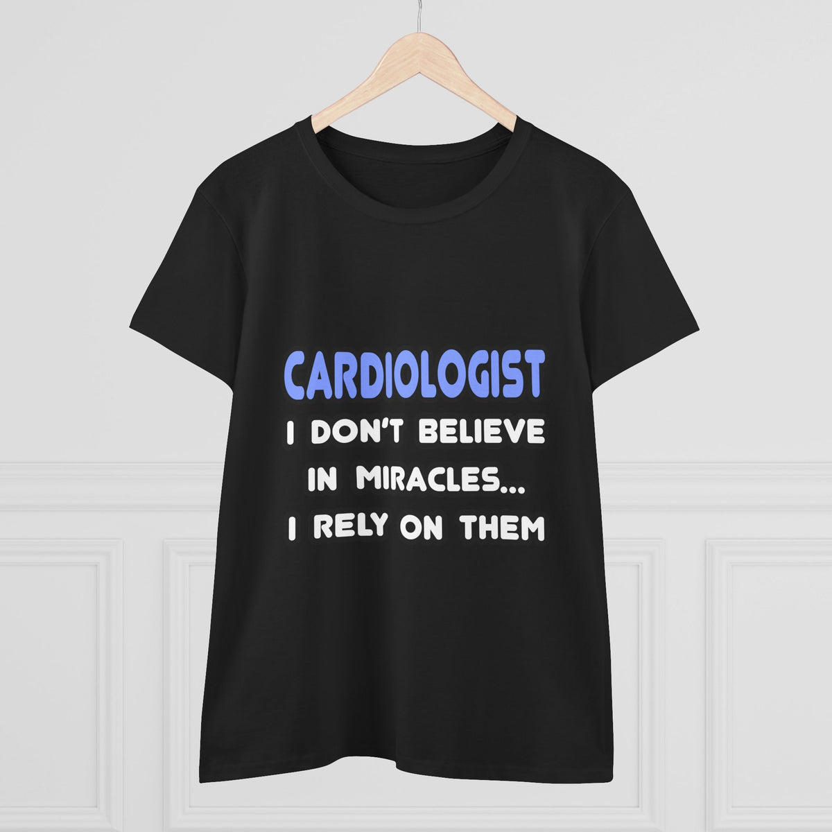 Miracles and Cardiologists - Women's Midweight Cotton Tee