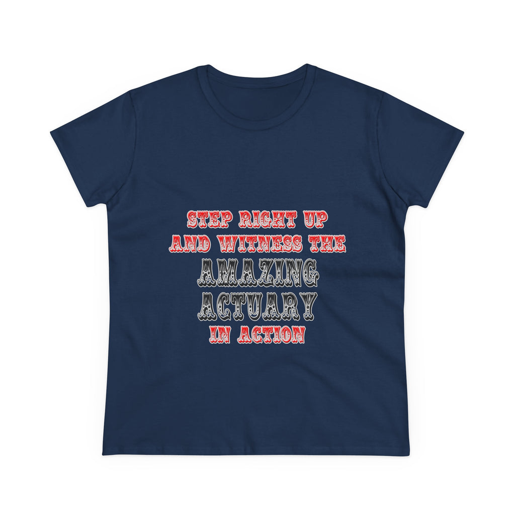 Witness The Amazing Actuary In Action - Women's Midweight Cotton Tee