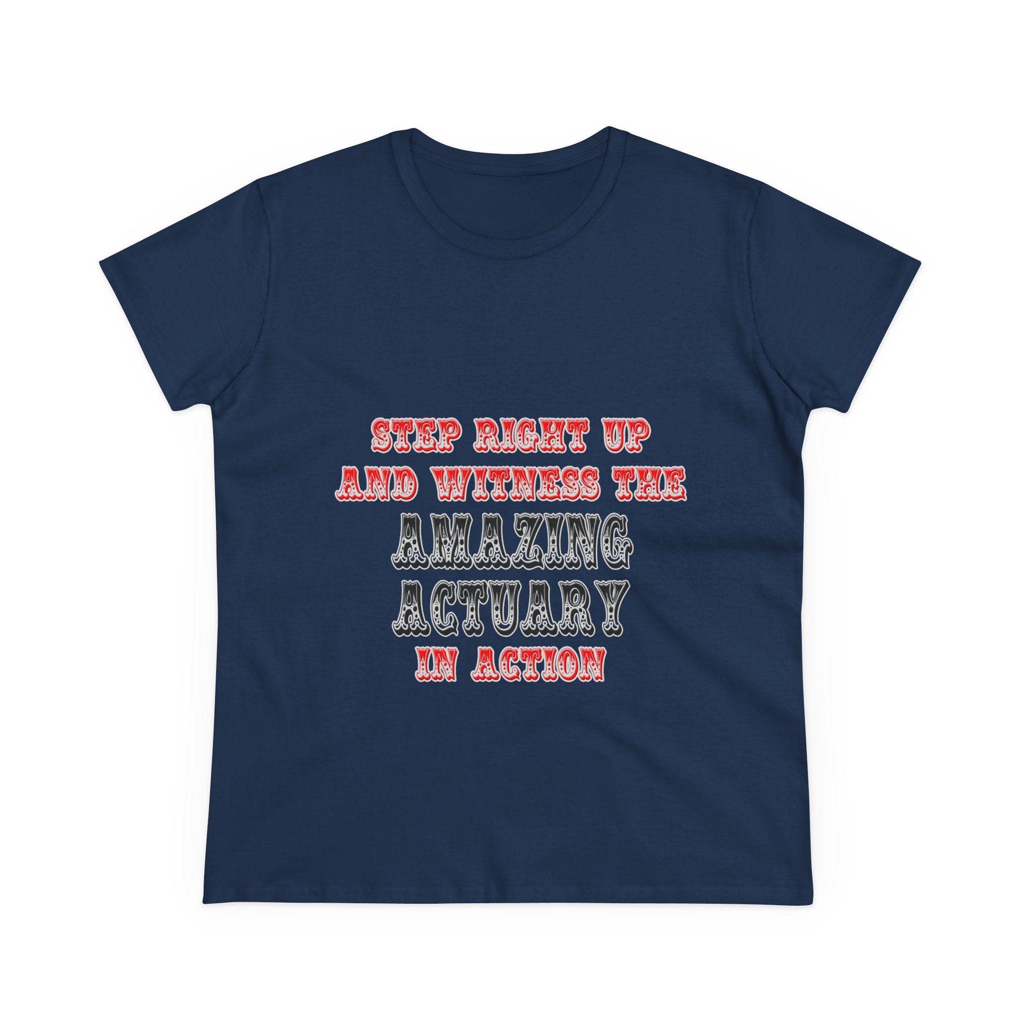 Witness The Amazing Actuary In Action - Women's Midweight Cotton Tee