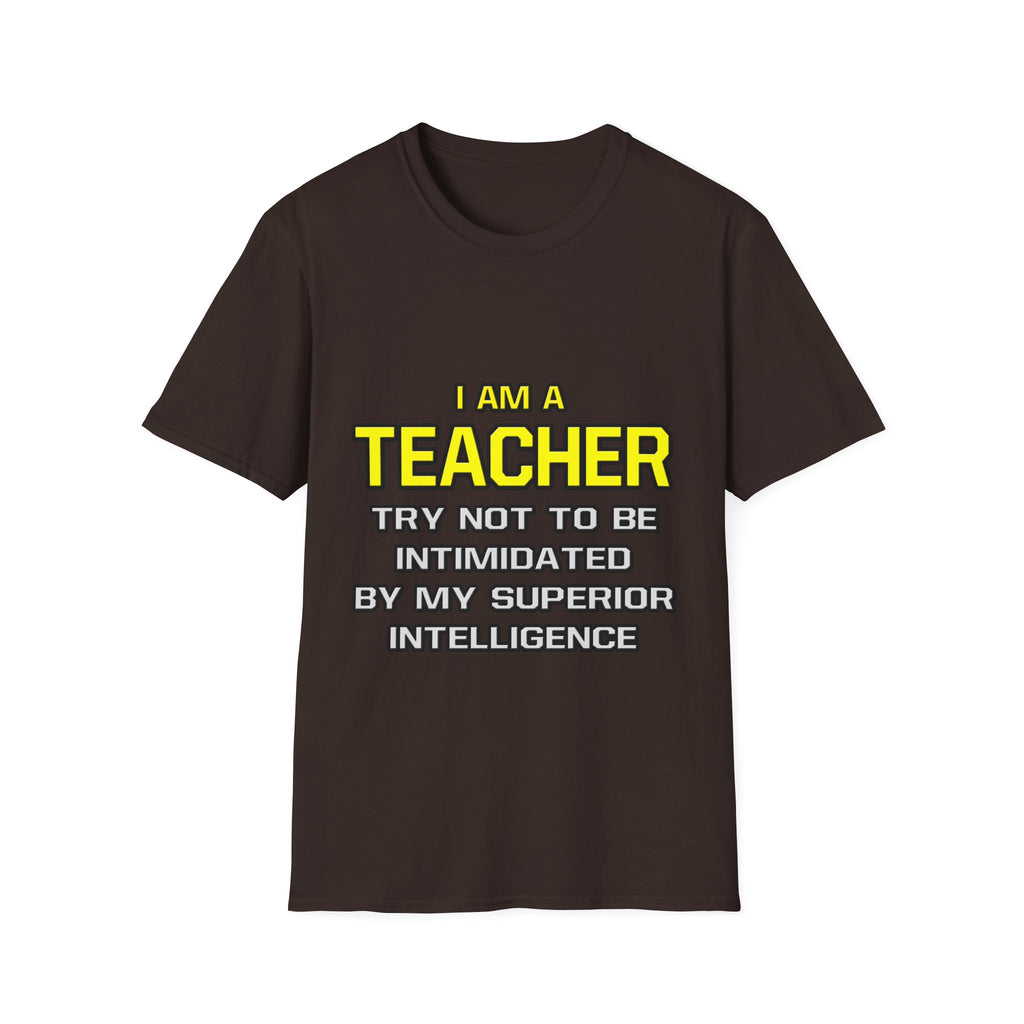 Teacher...Superior Intelligence - Unisex Softstyle T-Shirt
