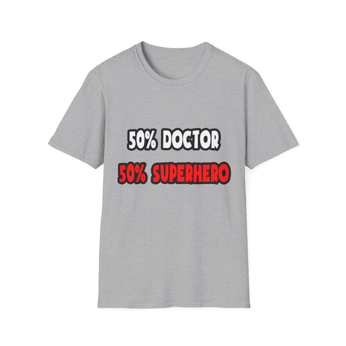 Half Doctor ... Half Superhero - Unisex Softstyle T-Shirt