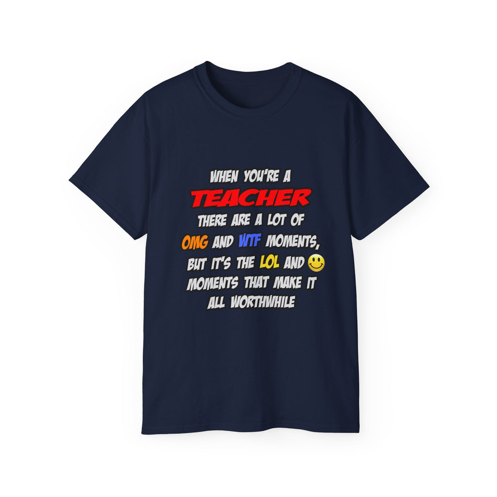 Teacher .. OMG WTF LOL - Unisex Ultra Cotton Tee