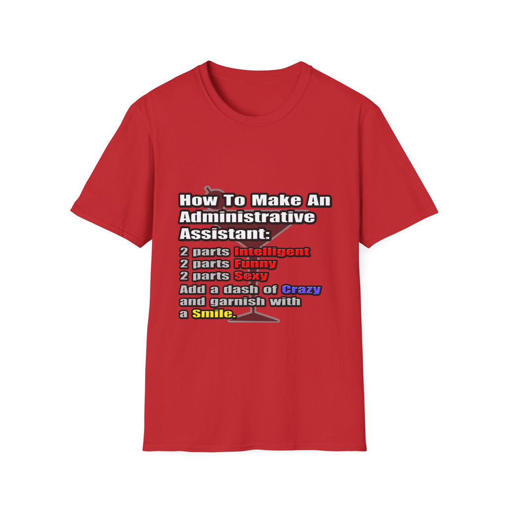 How To Make an Administrative Assistant - Unisex Softstyle T-Shirt