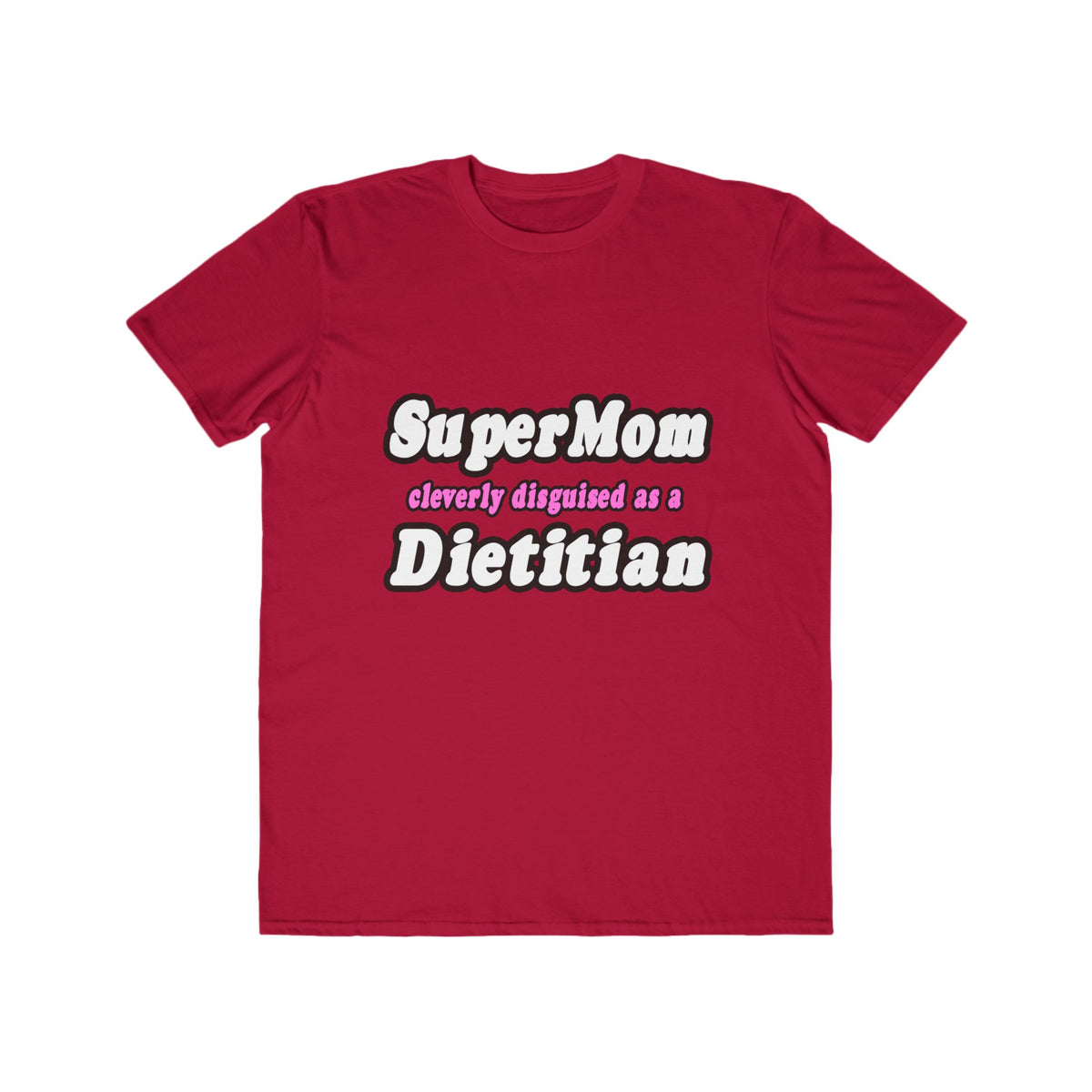 Super Mom...Dietitian - Men's Lightweight Fashion Tee