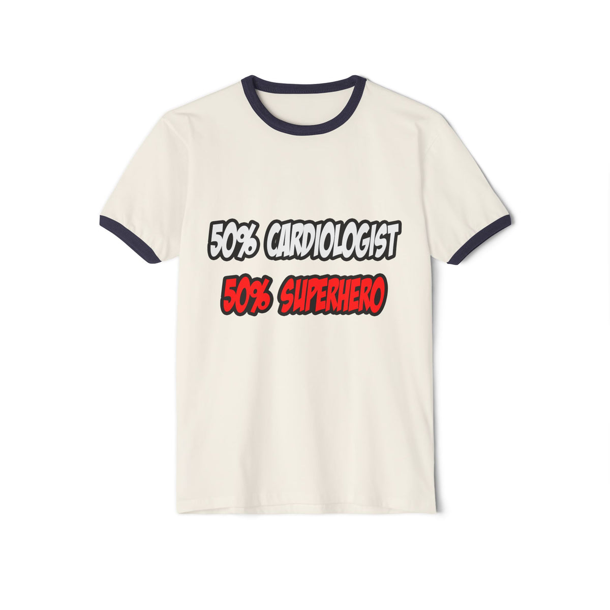 Half Cardiologist...Half Superhero - Unisex Cotton Ringer T-Shirt