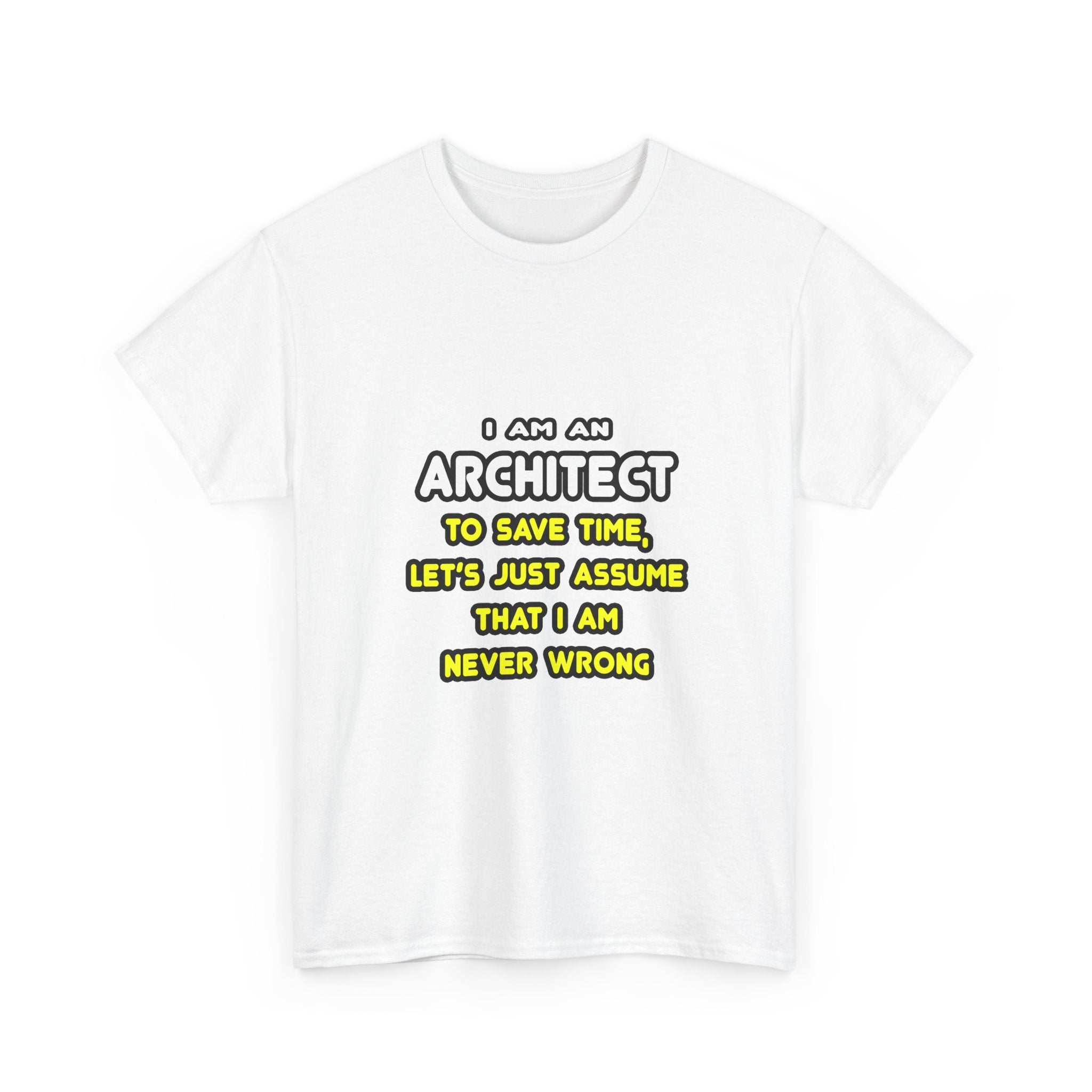 Funny Architect T Shirts and Gifts - Unisex Heavy Cotton Tee