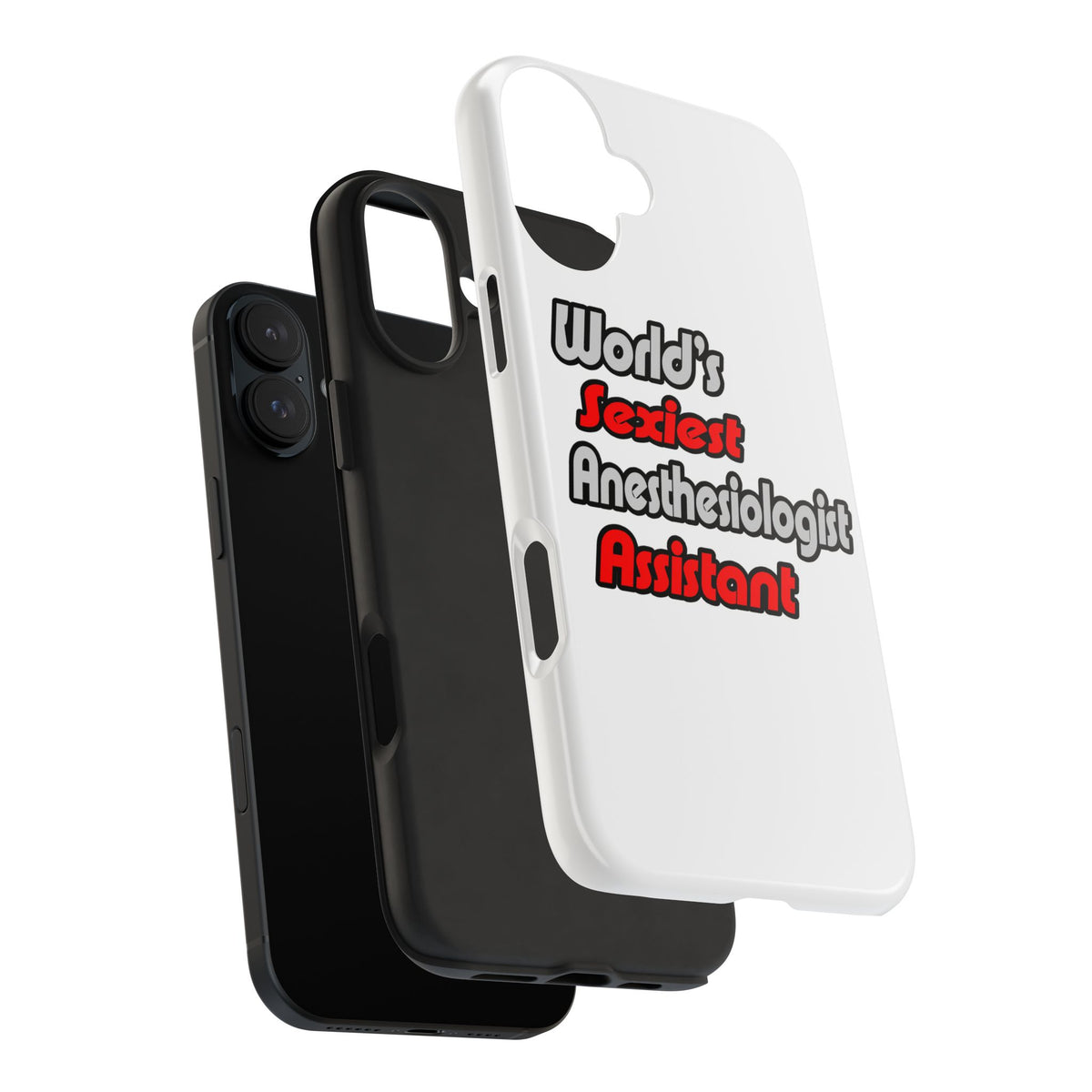 World's Sexiest Anesthesiologist Assistant - Tough Phone Cases