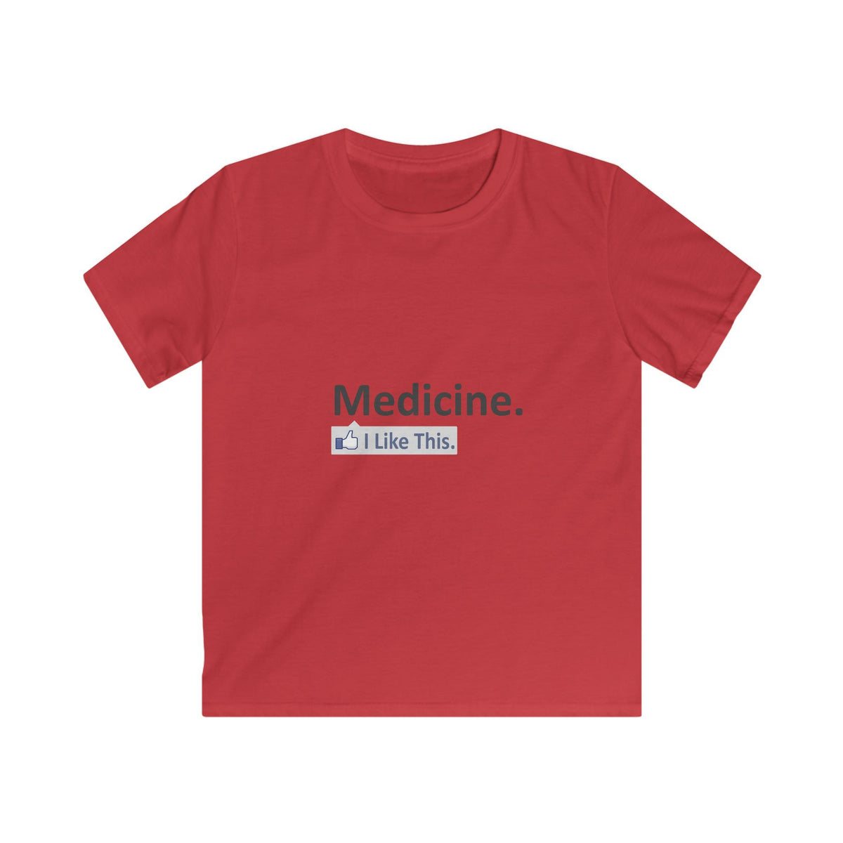 Medicine...I Like This - Kids Softstyle Tee
