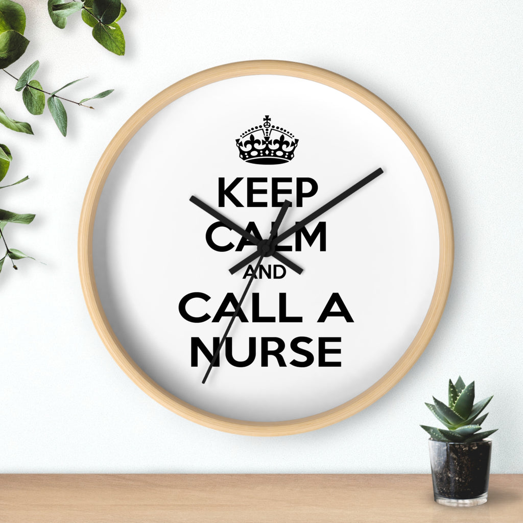 Keep Calm and Call a Nurse - Wall Clock