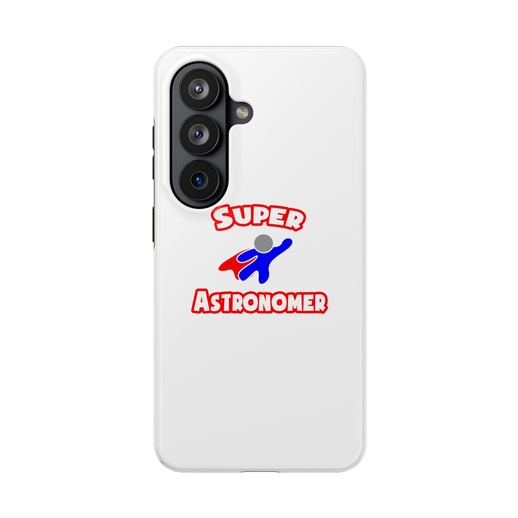 Super Astronomer - Tough Phone Cases