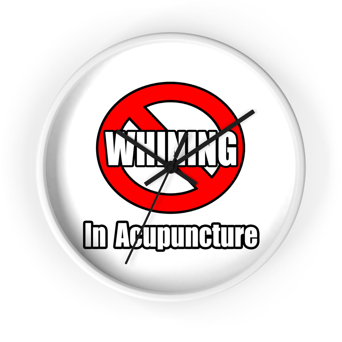 No Whining In Acupuncture - Wall Clock