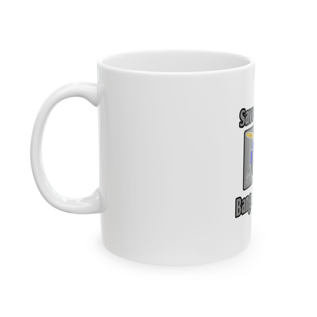 Save a Drum...Bang a Teacher - Ceramic Mug, (11oz, 15oz)
