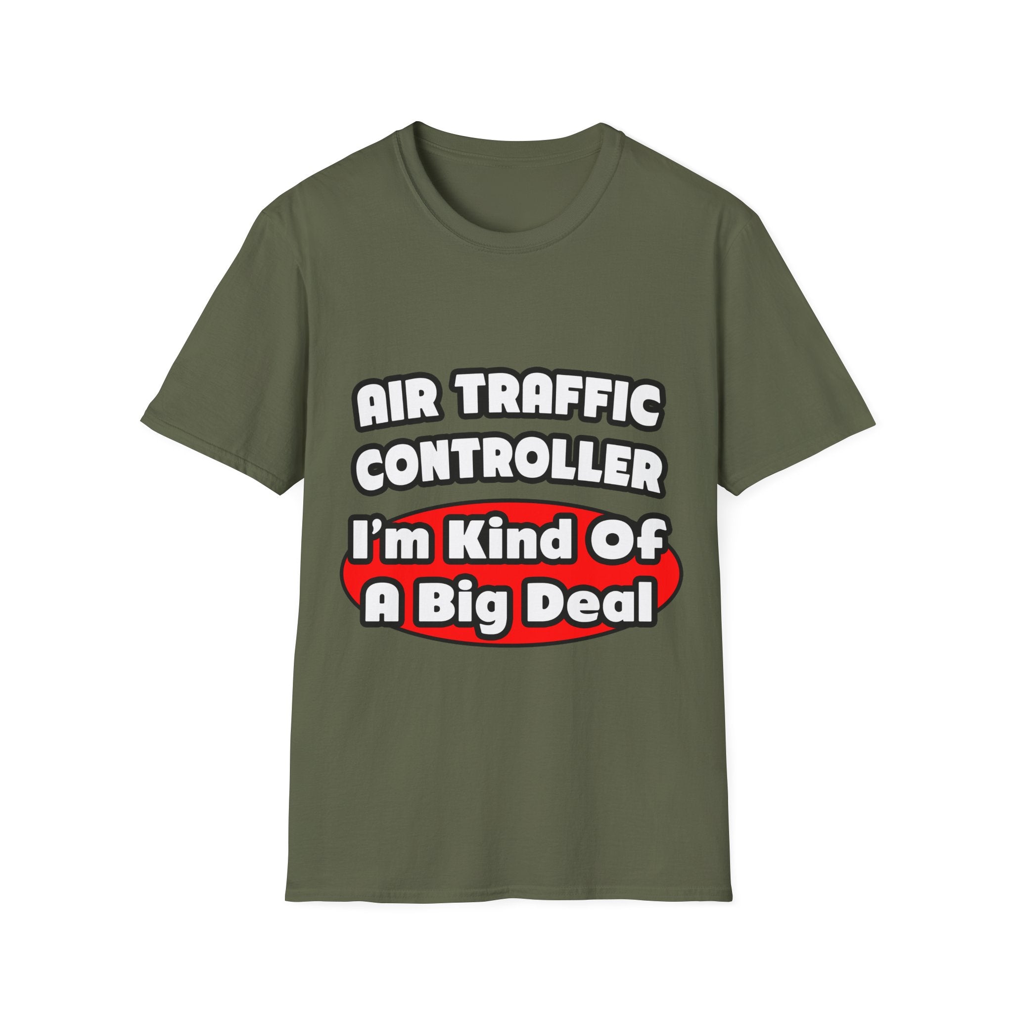 Air Traffic Controller...Big Deal - Unisex Softstyle T-Shirt