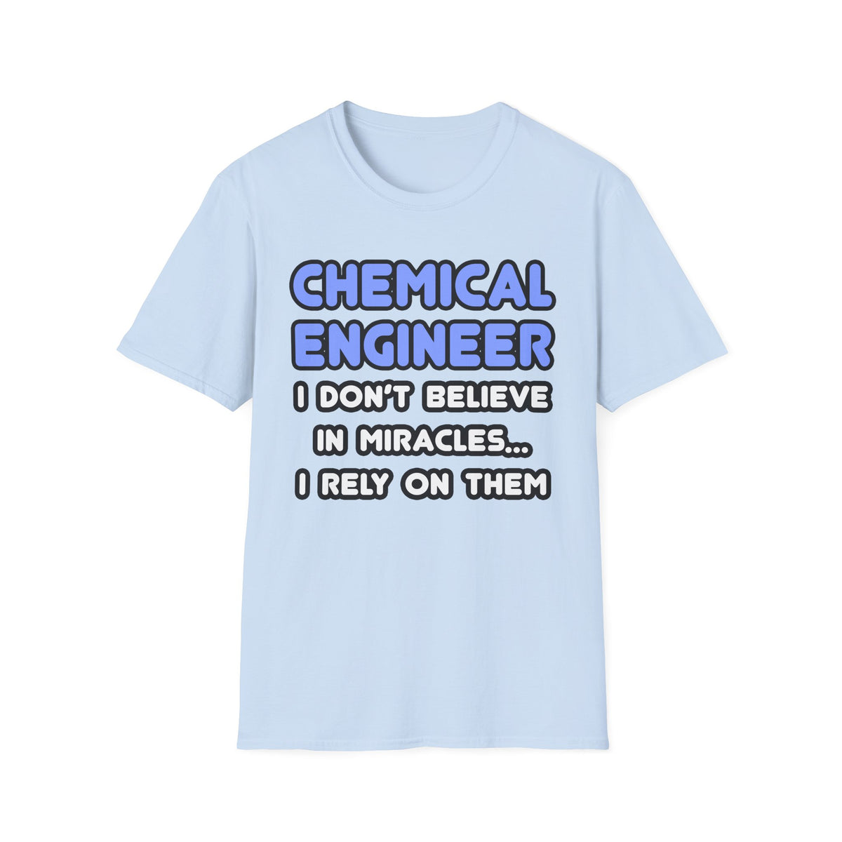 Miracles and Chemical Engineers - Unisex Softstyle T-Shirt