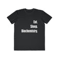 Eat. Sleep. Biochemistry - Men's Lightweight Fashion Tee