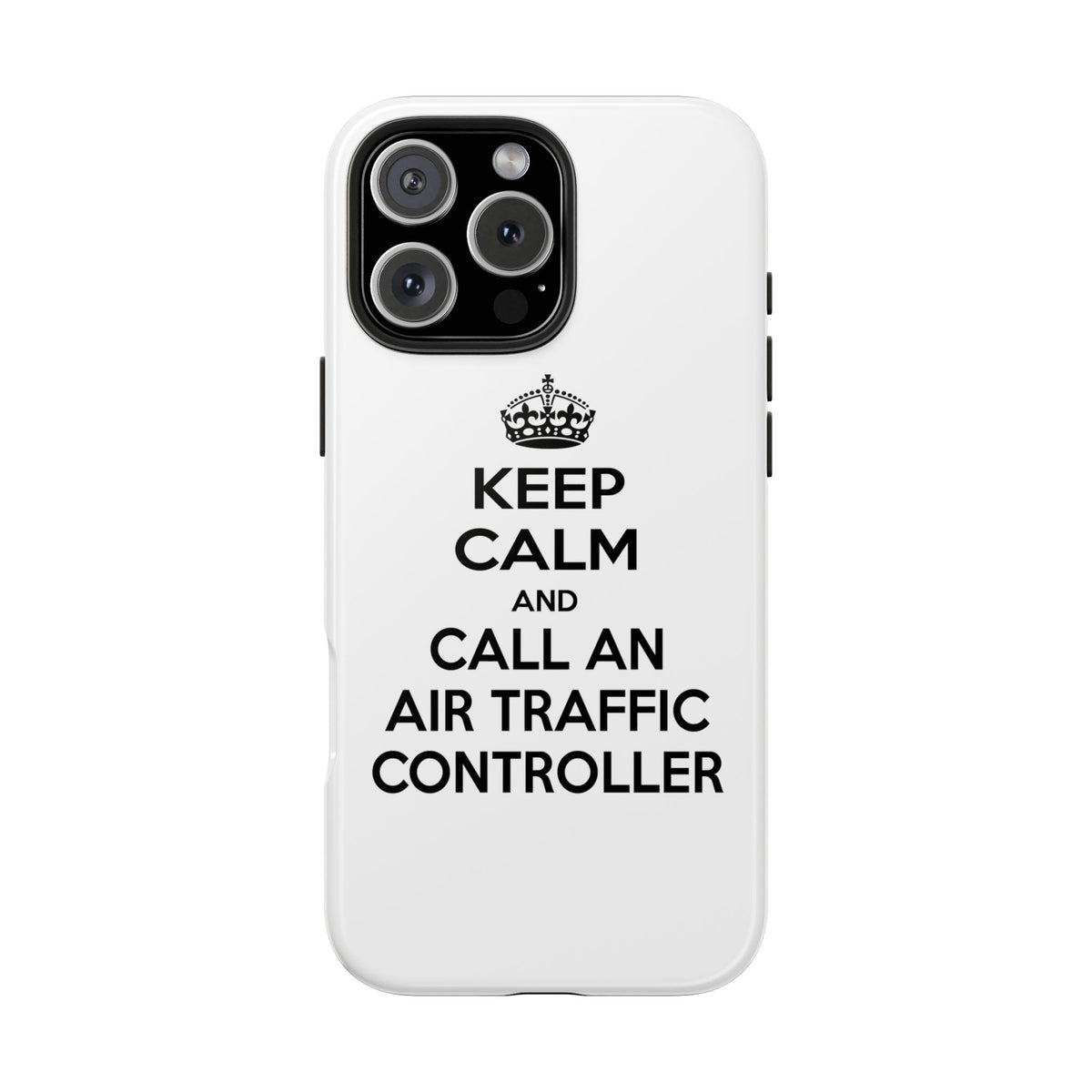 Keep Calm and Call an Air Traffic Controller - Tough Phone Cases