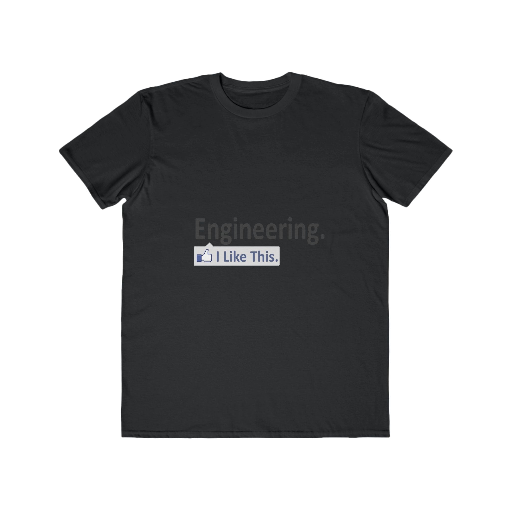 Engineering...I Like This - Men's Lightweight Fashion Tee