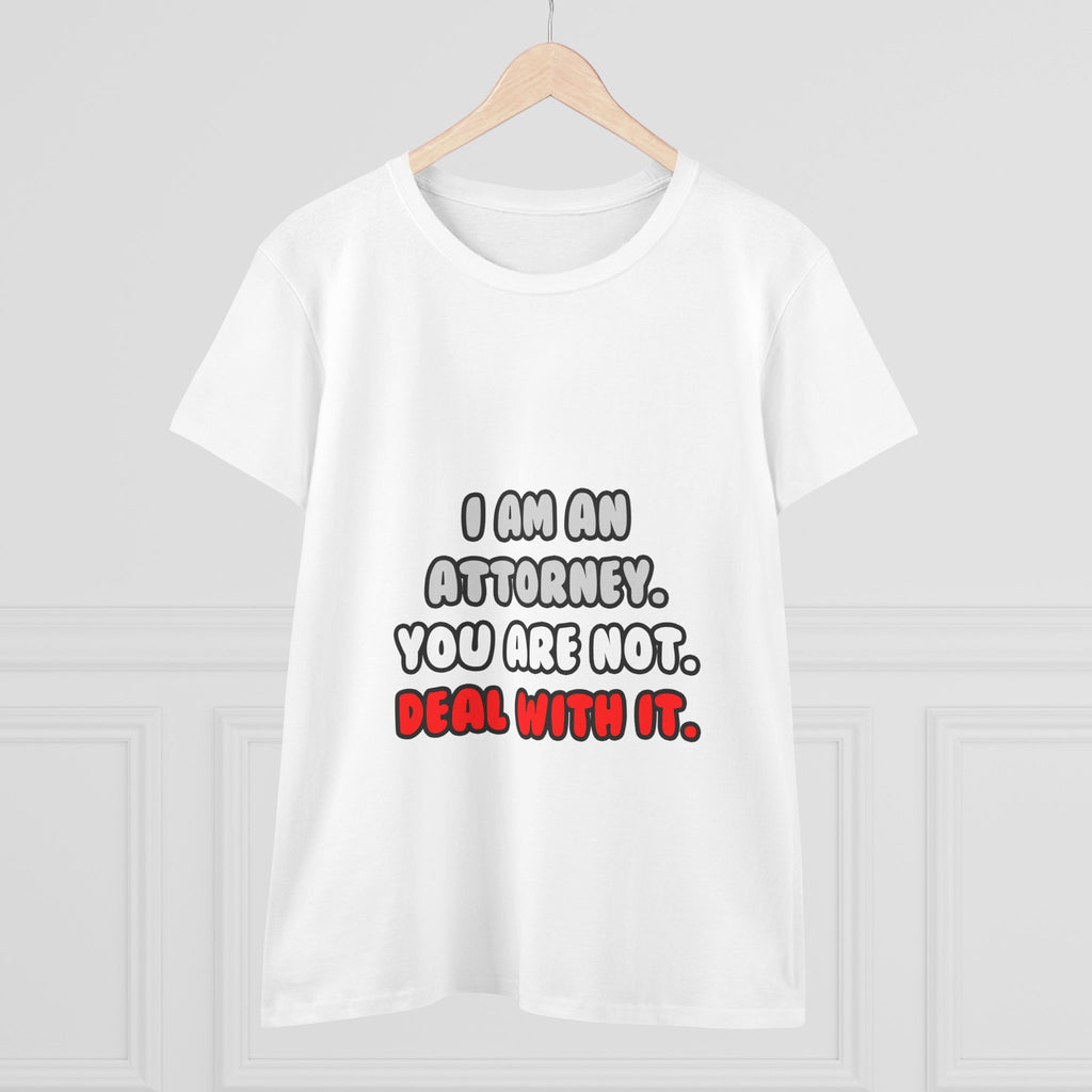 Deal With It ... Funny Attorney - Women's Midweight Cotton Tee