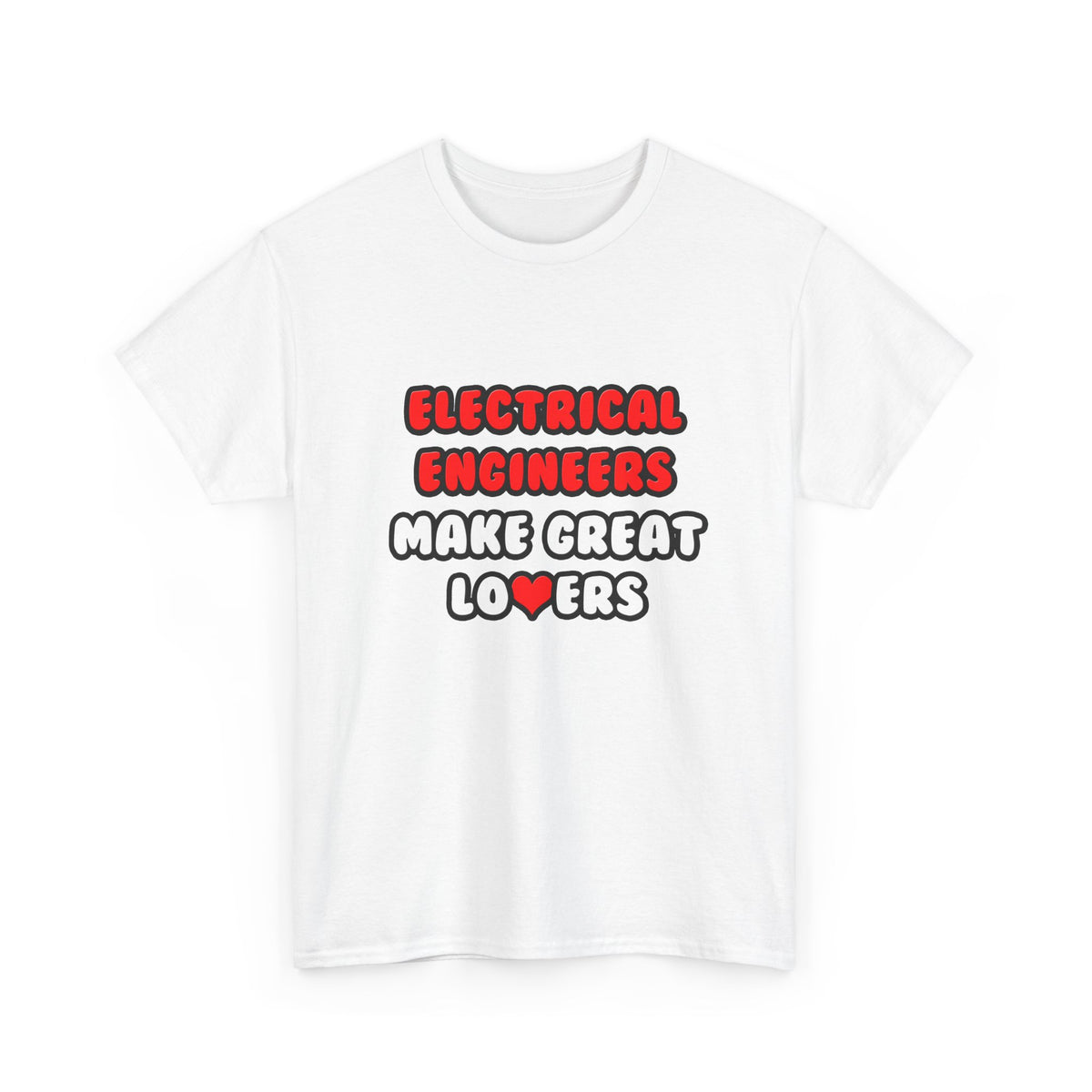 Electrical Engineers Make Great Lovers - Unisex Heavy Cotton Tee