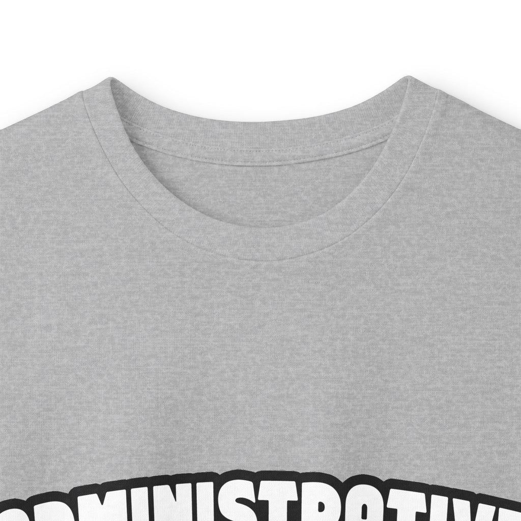 Administrative Assistant...Big Deal - Unisex Ultra Cotton Long Sleeve Tee