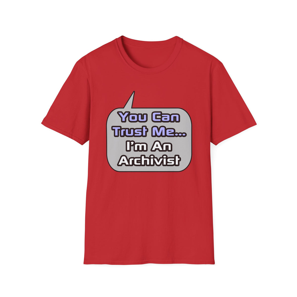 Trust Me .. I'm an Archivist - Unisex Softstyle T-Shirt
