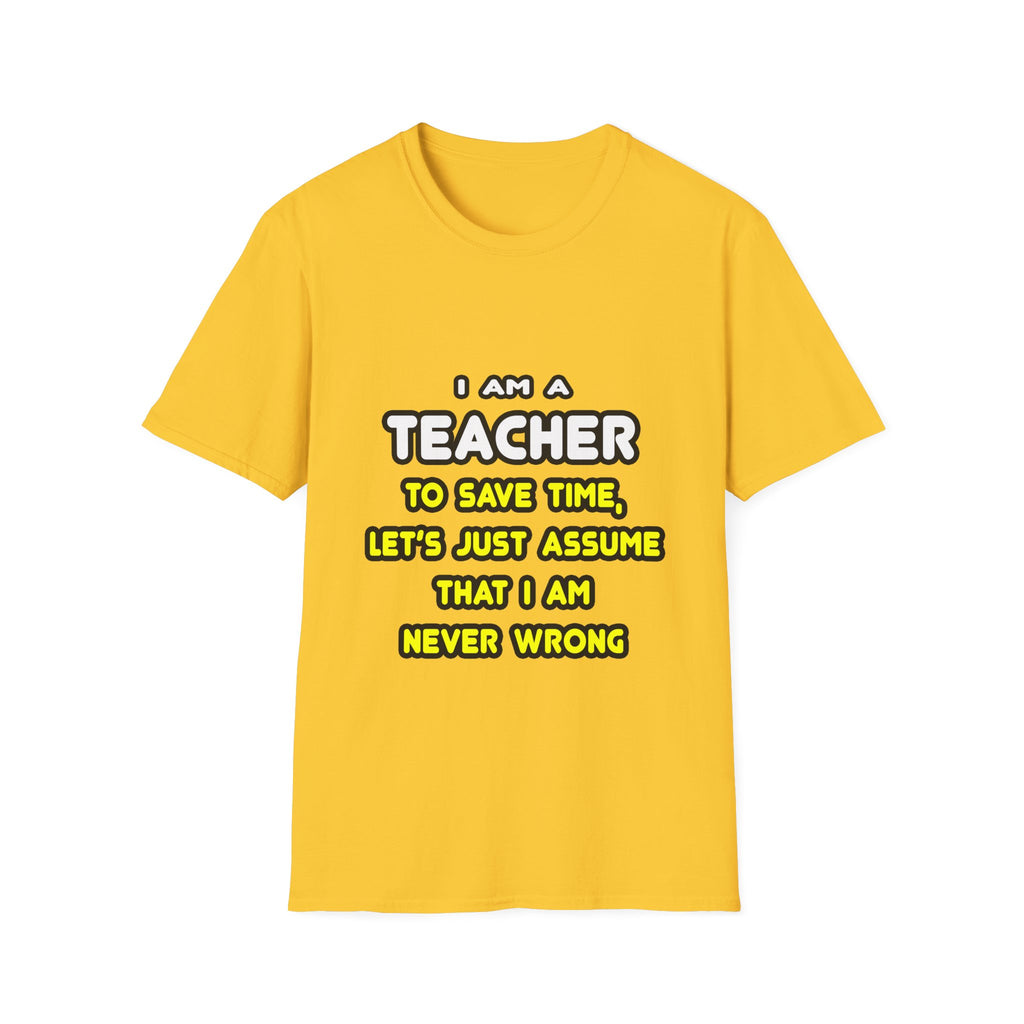 Funny Teacher T Shirts and Gifts - Unisex Softstyle T-Shirt