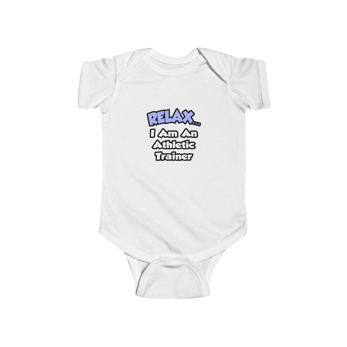 Relax ... I am an Athletic Trainer - Infant Fine Jersey Bodysuit
