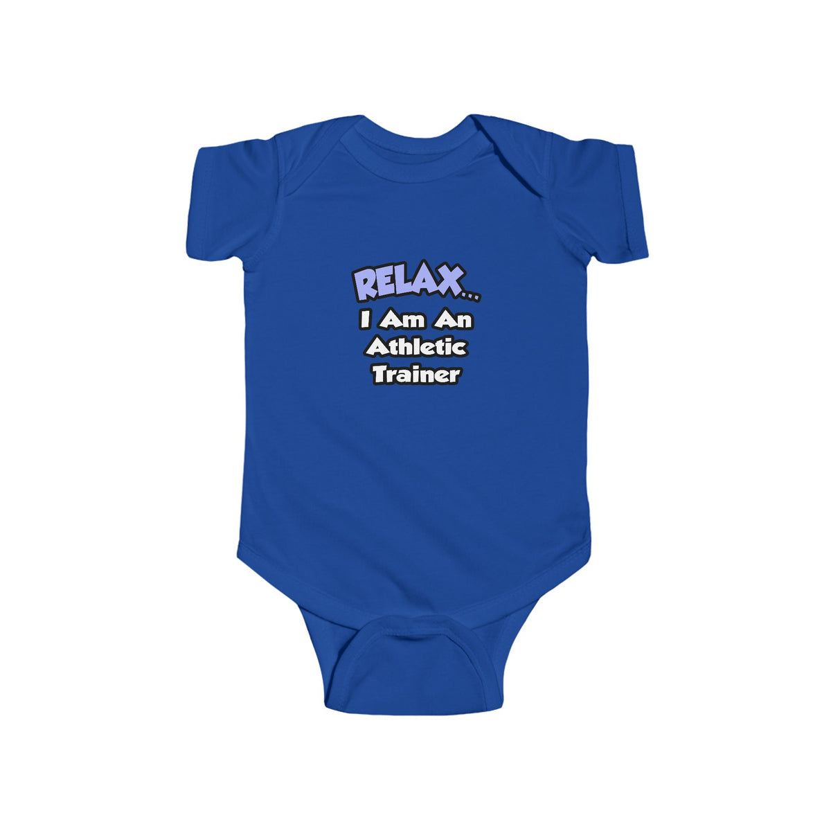 Relax ... I am an Athletic Trainer - Infant Fine Jersey Bodysuit