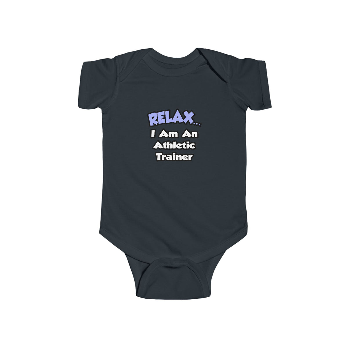Relax ... I am an Athletic Trainer - Infant Fine Jersey Bodysuit