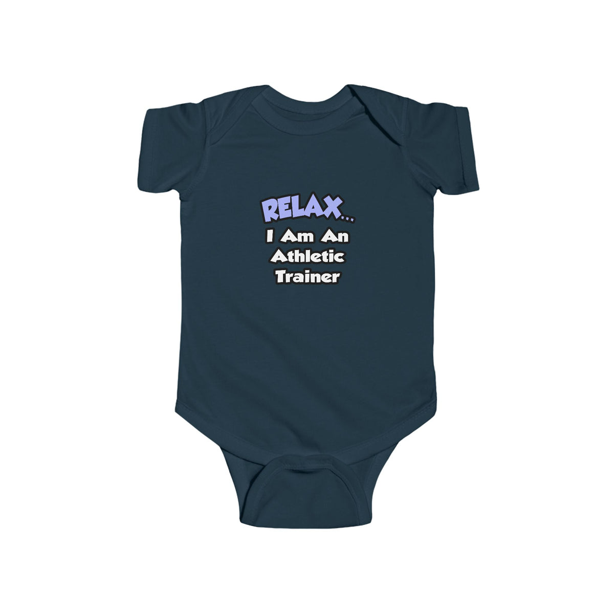 Relax ... I am an Athletic Trainer - Infant Fine Jersey Bodysuit