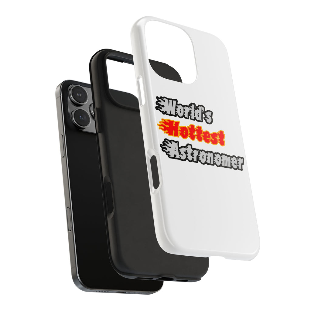World's Hottest Astronomer - Tough Phone Cases