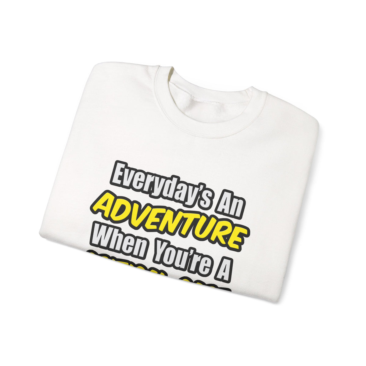 Everyday's An Adventure .. Critical Care Nurse - Unisex Heavy Blend™ Crewneck Sweatshirt