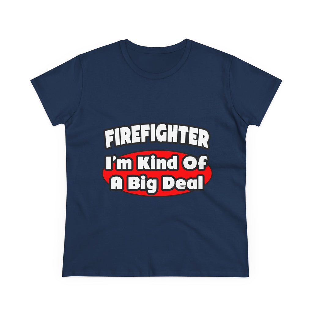 Firefighter...Big Deal - Women's Midweight Cotton Tee