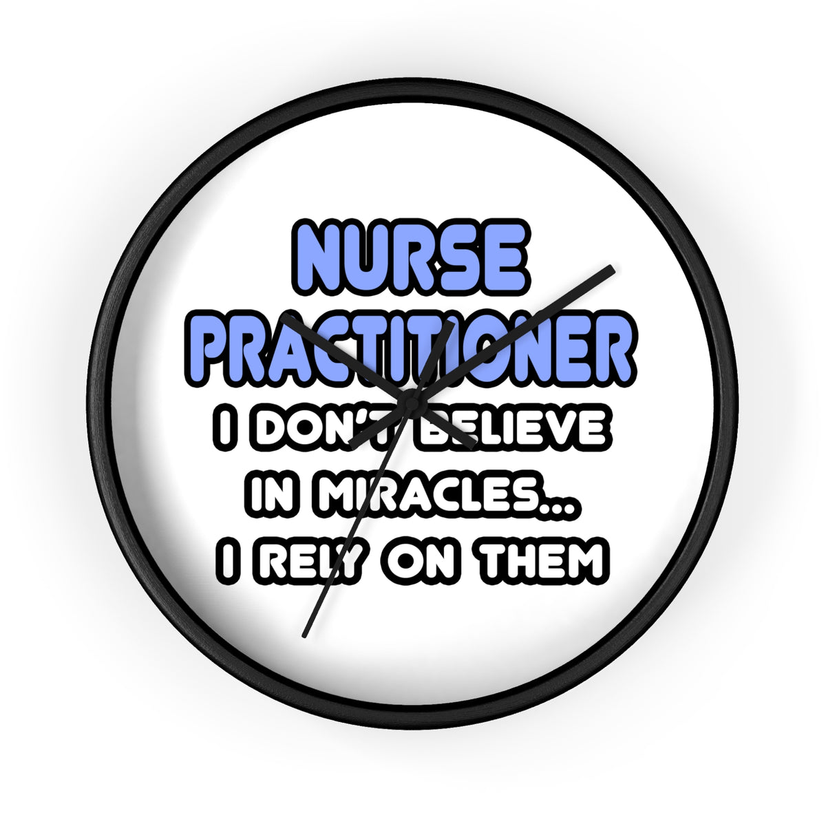 Miracles and Nurse Practitioners - Wall Clock